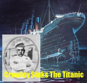 Crowley Sinks The Titanic