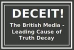 Deceit! British Media, Leading Cause of Truth Decay