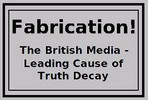 Fabrication: British Media, Primary Cause of Truth Decay